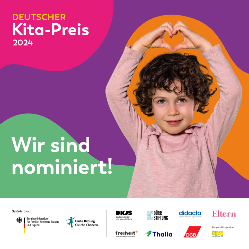 Kita - Preis 2024 und wir sind dabei...

Unsere Kita gehört zu den 15 (aus 500) nominierten in der Kategorie 